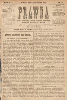 Prawda : pismo poświęcone sprawom religijnym, narodowym, politycznym, gospodarskim i rozrywce. 1908, nr 8