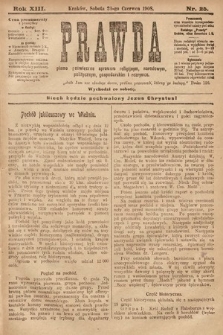 Prawda : pismo poświęcone sprawom religijnym, narodowym, politycznym, gospodarskim i rozrywce. 1908, nr 25