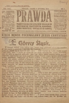 Prawda : pismo poświęcone sprawom religijnym, narodowym, politycznym, gospodarskim i rozrywce. 1921, nr 1