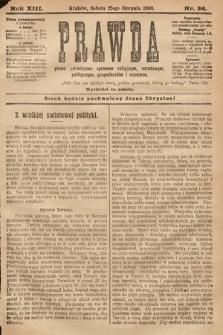 Prawda : pismo poświęcone sprawom religijnym, narodowym, politycznym, gospodarskim i rozrywce. 1908, nr 34