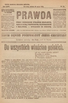 Prawda : pismo poświęcone sprawom religijnym, narodowym, politycznym, gospodarskim i rozrywce. 1921, nr 21