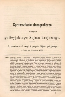 [Kadencja V, sesja IV, pos. 6] Sprawozdanie Stenograficzne z Rozpraw Galicyjskiego Sejmu Krajowego. 6. Posiedzenie 4. Sesyi V. Peryodu Sejmu Galicyjskiego