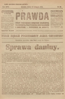 Prawda : pismo poświęcone sprawom religijnym, narodowym, politycznym, gospodarskim i rozrywce. 1921, nr 46