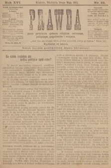 Prawda : pismo poświęcone sprawom religijnym, narodowym, politycznym, gospodarskim i rozrywce. 1911, nr 22