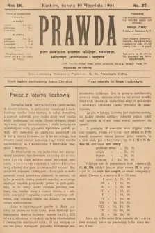 Prawda : pismo poświęcone sprawom religijnym, narodowym, politycznym, gospodarskim i rozrywce. 1904, nr 37