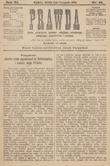 Prawda : pismo poświęcone sprawom religijnym, narodowym, politycznym, gospodarskim i rozrywce. 1906, nr 44