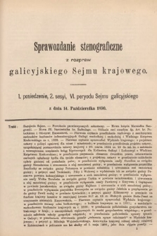 [Kadencja VI, sesja II, pos. 1] Sprawozdanie Stenograficzne z Rozpraw Galicyjskiego Sejmu Krajowego. 1. Posiedzenie 2. Sesyi VI. Peryodu Sejmu Galicyjskiego