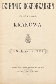 Dziennik Rozporządzeń dla Stoł. Król. Miasta Krakowa. 1900 [całość]
