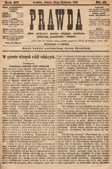 Prawda : pismo poświęcone sprawom religijnym, narodowym, politycznym, gospodarskim i rozrywce. 1910, nr 17