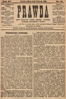 Prawda : pismo poświęcone sprawom religijnym, narodowym, politycznym, gospodarskim i rozrywce. 1910, nr 45