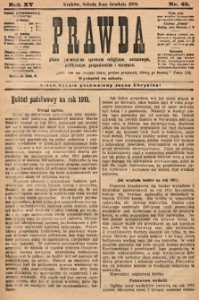 Prawda : pismo poświęcone sprawom religijnym, narodowym, politycznym, gospodarskim i rozrywce. 1910, nr 49