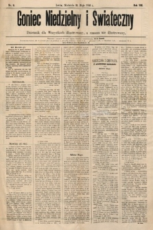 Goniec Niedzielny i Świąteczny : dziennik dla wszystkich illustrowany, a czasem nie illustrowany. 1885, nr 6