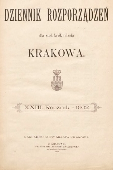 Dziennik Rozporządzeń dla Stoł. Król. Miasta Krakowa. 1902 [całość]