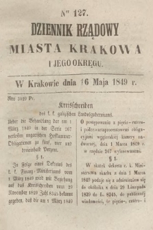 Dziennik Rządowy Miasta Krakowa i Jego Okręgu. 1849, nr 127