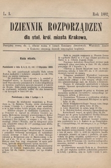 Dziennik Rozporządzeń dla Stoł. Król. Miasta Krakowa. 1882, L. 1