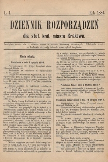 Dziennik Rozporządzeń dla Stoł. Król. Miasta Krakowa. 1884, L. 1