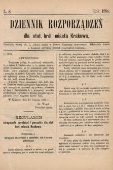 Dziennik Rozporządzeń dla Stoł. Król. Miasta Krakowa. 1884, L. 8