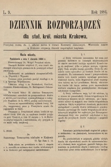 Dziennik Rozporządzeń dla Stoł. Król. Miasta Krakowa. 1884, L. 9
