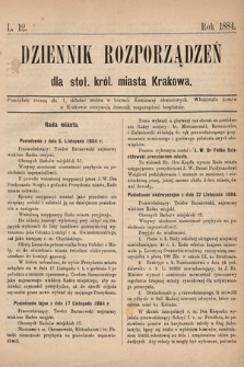 Dziennik Rozporządzeń dla Stoł. Król. Miasta Krakowa. 1884, L. 12