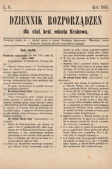 Dziennik Rozporządzeń dla Stoł. Król. Miasta Krakowa. 1885, L. 8