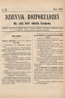 Dziennik Rozporządzeń dla Stoł. Król. Miasta Krakowa. 1885, L. 12