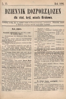 Dziennik Rozporządzeń dla Stoł. Król. Miasta Krakowa. 1886, L. 15