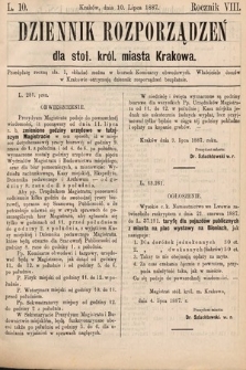 Dziennik Rozporządzeń dla Stoł. Król. Miasta Krakowa. 1887, L. 10