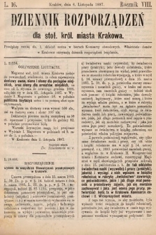 Dziennik Rozporządzeń dla Stoł. Król. Miasta Krakowa. 1887, L. 16