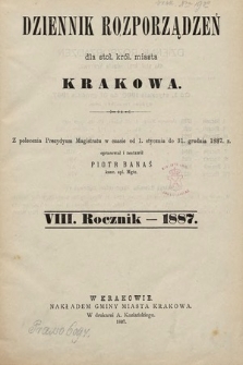 Dziennik Rozporządzeń dla Stoł. Król. Miasta Krakowa. 1887 [całośc]