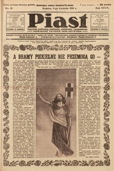 Piast : tygodnik polityczny, społeczny, oświatowy i gospodarczy poświęcony sprawom ludu polskiego. 1939, nr 15