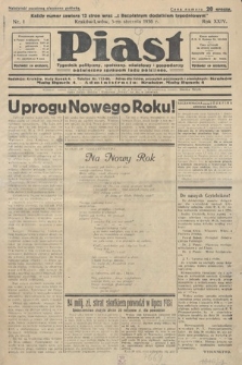 Piast : tygodnik polityczny, społeczny, oświatowy i gospodarczy, poświęcony sprawom ludu polskiego. 1936, nr 1