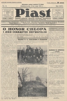 Piast : tygodnik polityczny, społeczny, oświatowy i gospodarczy, poświęcony sprawom ludu polskiego. 1936, nr 19