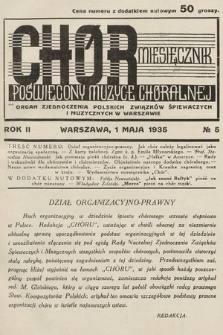 Chór : miesięcznik poświęcony muzyce chóralnej : Organ Zjednoczenia Polskich Związków Śpiewaczych i Muzycznych w Warszawie. 1935, nr 5