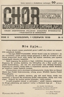 Chór : miesięcznik poświęcony muzyce chóralnej : Organ Zjednoczenia Polskich Związków Śpiewaczych i Muzycznych w Warszawie. 1935, nr 6