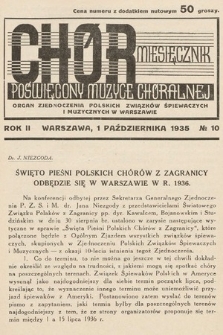 Chór : miesięcznik poświęcony muzyce chóralnej : Organ Zjednoczenia Polskich Związków Śpiewaczych i Muzycznych w Warszawie. 1935, nr 10