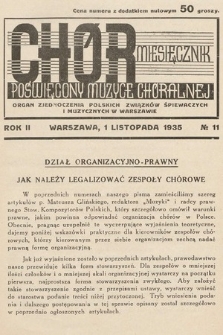 Chór : miesięcznik poświęcony muzyce chóralnej : Organ Zjednoczenia Polskich Związków Śpiewaczych i Muzycznych w Warszawie. 1935, nr 11