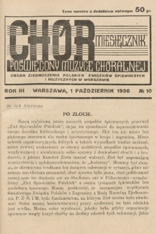 Chór : miesięcznik poświęcony muzyce chóralnej : Organ Zjednoczenia Polskich Związków Śpiewaczych i Muzycznych w Warszawie. 1936, nr 10