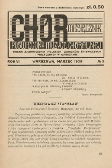 Chór : miesięcznik poświęcony muzyce chóralnej : Organ Zjednoczenia Polskich Związków Śpiewaczych i Muzycznych w Warszawie. 1939, nr 3