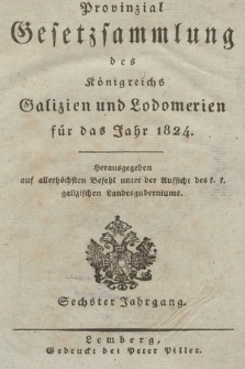 Provinzial-Gesetzsammlung des Königreichs Galizien und Lodomerien. 1824