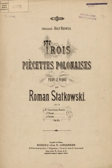 Trois piècettes polonaises : pour le piano. Op. 9