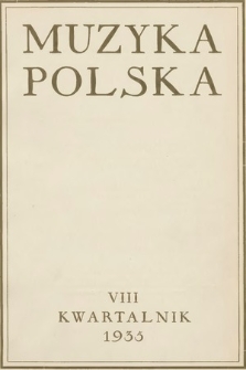 Muzyka Polska : kwartalnik poświęcony zagadnieniom życia muzycznego w Polsce : organ Towarzystwa Wydawniczego Muzyki Polskiej. 1935, z. 8