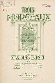 Trois morceaux : pour piano à deux mains. Op. 4 [nr] 3, Impatience