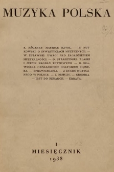 Muzyka Polska : pismo poświęcone zagadnieniom życia muzycznego w Polsce : organ Towarzystwa Wydawniczego Muzyki Polskiej. 1938, nr 1