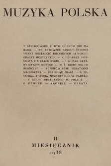 Muzyka Polska : pismo poświęcone zagadnieniom życia muzycznego w Polsce : organ Towarzystwa Wydawniczego Muzyki Polskiej. 1938, nr 2