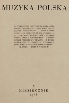 Muzyka Polska : pismo poświęcone zagadnieniom życia muzycznego w Polsce : organ Towarzystwa Wydawniczego Muzyki Polskiej. 1938, nr 10