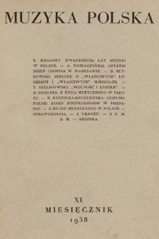 Muzyka Polska : pismo poświęcone zagadnieniom życia muzycznego w Polsce : organ Towarzystwa Wydawniczego Muzyki Polskiej. 1938, nr 11
