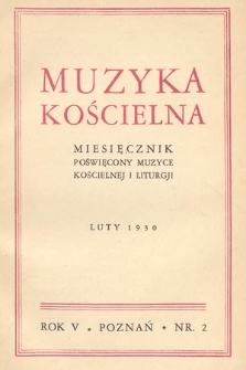 Muzyka Kościelna : miesięcznik poświęcony muzyce kościelnej i liturgji. 1930, nr 2