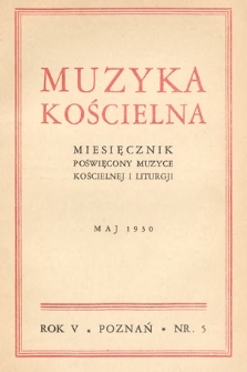 Muzyka Kościelna : miesięcznik poświęcony muzyce kościelnej i liturgji. 1930, nr 5