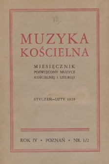 Muzyka Kościelna : miesięcznik poświęcony muzyce kościelnej i liturgji. 1929, nr 1-2