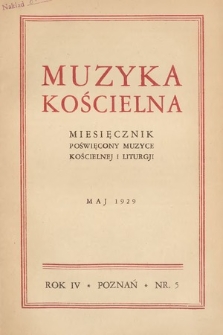 Muzyka Kościelna : miesięcznik poświęcony muzyce kościelnej i liturgji. 1929, nr 5